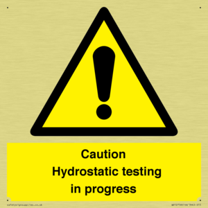 Caution Hydrostatic testing in progress